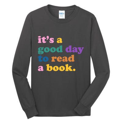 Its A Good Day To Read A Book Colorful Tall Long Sleeve T-Shirt