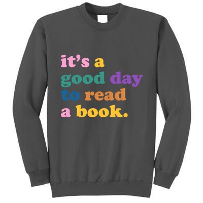 Its A Good Day To Read A Book Colorful Tall Sweatshirt
