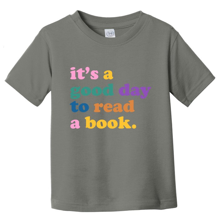 Its A Good Day To Read A Book Colorful Toddler T-Shirt