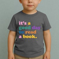 Its A Good Day To Read A Book Colorful Toddler T-Shirt