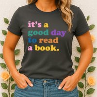 Its A Good Day To Read A Book Colorful Womens T-Shirt