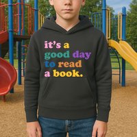 Its A Good Day To Read A Book Colorful Kids Hoodie