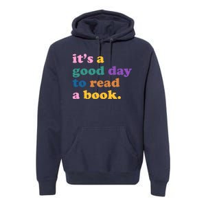 Its A Good Day To Read A Book Colorful Premium Hoodie