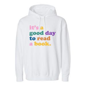 Its A Good Day To Read A Book Colorful Garment-Dyed Fleece Hoodie