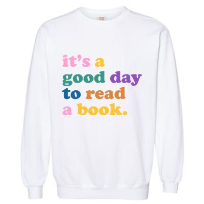 Its A Good Day To Read A Book Colorful Garment-Dyed Sweatshirt