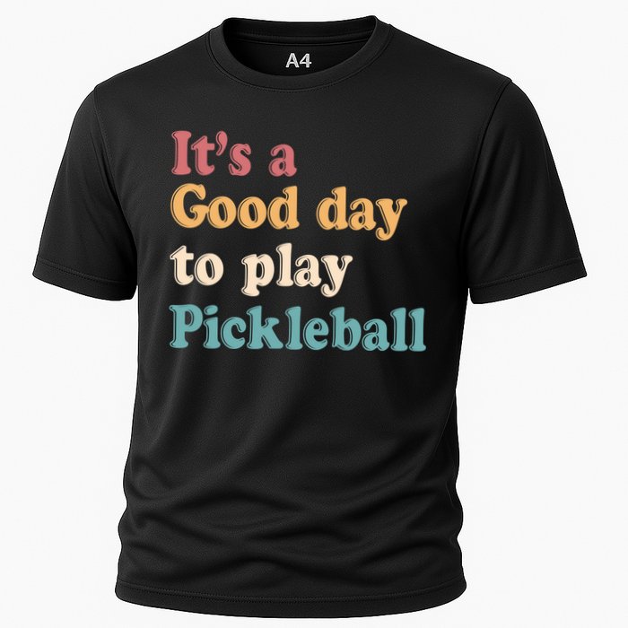 ItS A Good Days To Play Pickleball Lover Paddleball Sports Cool Gift Cooling Performance Crew T-Shirt