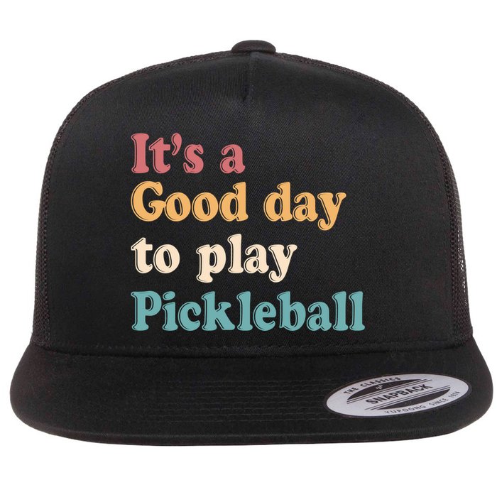ItS A Good Days To Play Pickleball Lover Paddleball Sports Cool Gift Flat Bill Trucker Hat