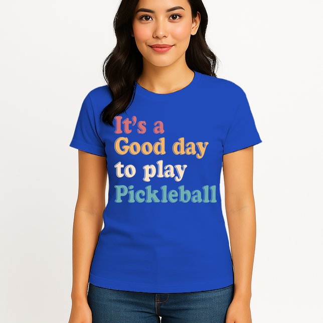 ItS A Good Days To Play Pickleball Lover Paddleball Sports Cool Gift Womens T-Shirt