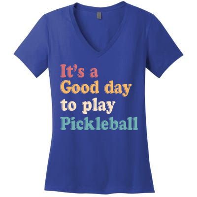 ItS A Good Days To Play Pickleball Lover Paddleball Sports Cool Gift Women's V-Neck T-Shirt