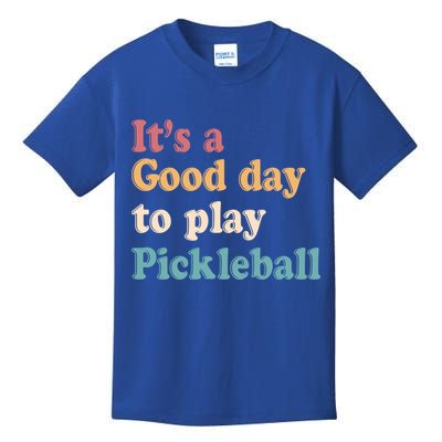 ItS A Good Days To Play Pickleball Lover Paddleball Sports Cool Gift Kids T-Shirt