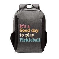 ItS A Good Days To Play Pickleball Lover Paddleball Sports Cool Gift Vector Backpack