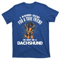 I Asked God For A True Friend Doxie Dad And Mom Dachshund Gift T-Shirt