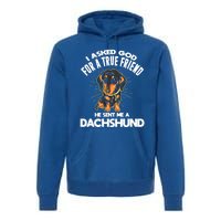 I Asked God For A True Friend Doxie Dad And Mom Dachshund Gift Premium Hoodie