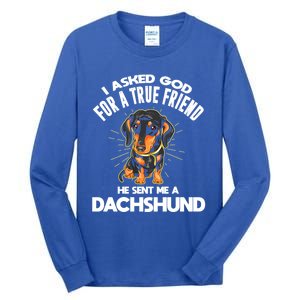 I Asked God For A True Friend Doxie Dad And Mom Dachshund Gift Tall Long Sleeve T-Shirt