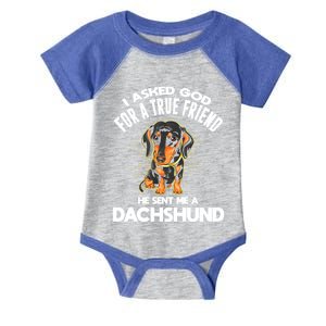 I Asked God For A True Friend Doxie Dad And Mom Dachshund Gift Infant Baby Jersey Bodysuit