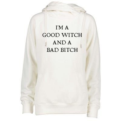 I'm A Good Witch And A Bad Bitch Gift Womens Funnel Neck Pullover Hood