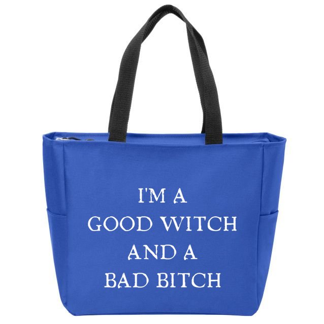 I'm A Good Witch And A Bad Bitch Gift Zip Tote Bag