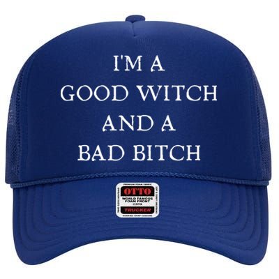 I'm A Good Witch And A Bad Bitch Gift High Crown Mesh Back Trucker Hat