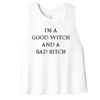 I'm A Good Witch And A Bad Bitch Gift Women's Racerback Cropped Tank