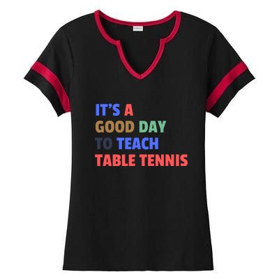 It's A Good Day To Teach Table Tennis Coach Ladies Halftime Notch Neck Tee