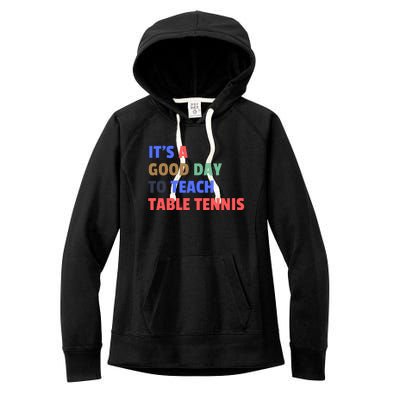 It's A Good Day To Teach Table Tennis Coach Women's Fleece Hoodie