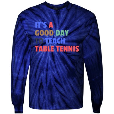 It's A Good Day To Teach Table Tennis Coach Tie-Dye Long Sleeve Shirt