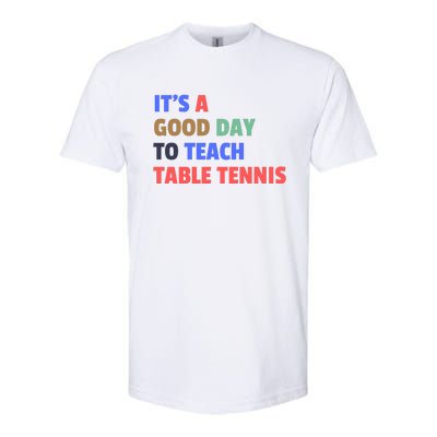 It's A Good Day To Teach Table Tennis Coach Softstyle® CVC T-Shirt