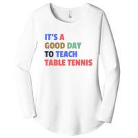 It's A Good Day To Teach Table Tennis Coach Women's Perfect Tri Tunic Long Sleeve Shirt