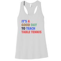 It's A Good Day To Teach Table Tennis Coach Women's Racerback Tank