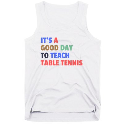 It's A Good Day To Teach Table Tennis Coach Tank Top