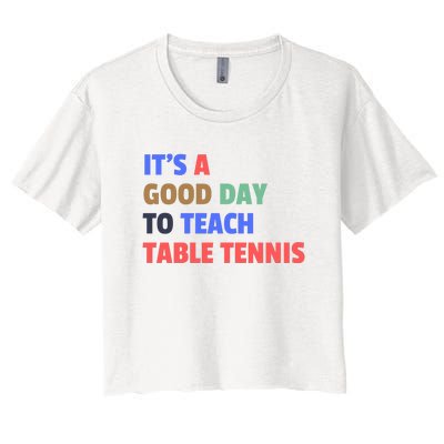 It's A Good Day To Teach Table Tennis Coach Women's Crop Top Tee