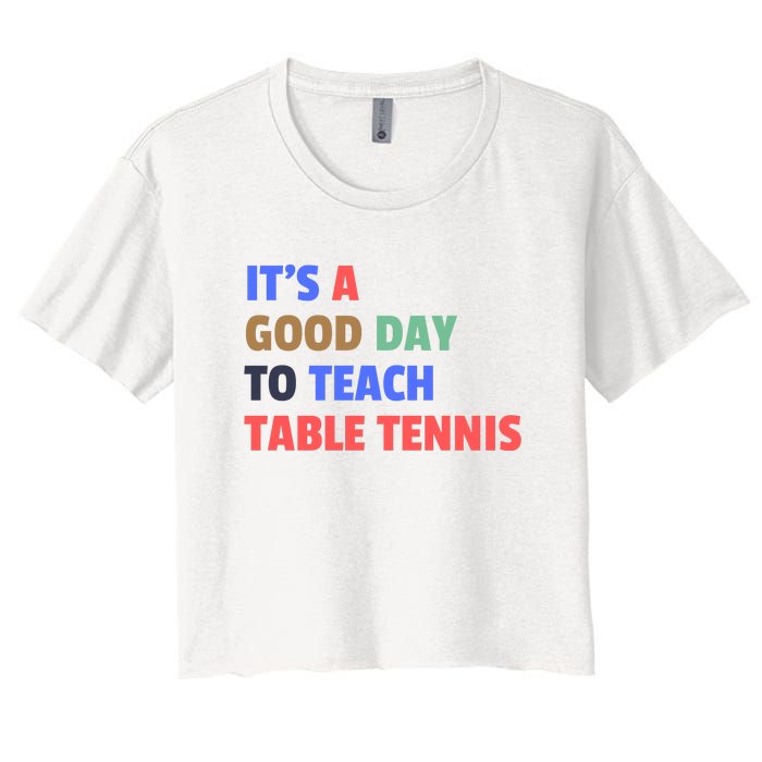 It's A Good Day To Teach Table Tennis Coach Women's Crop Top Tee