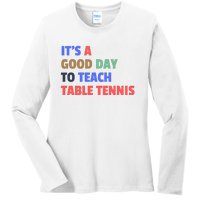 It's A Good Day To Teach Table Tennis Coach Ladies Long Sleeve Shirt