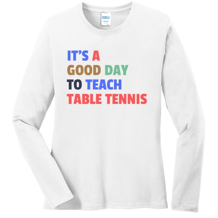 It's A Good Day To Teach Table Tennis Coach Ladies Long Sleeve Shirt