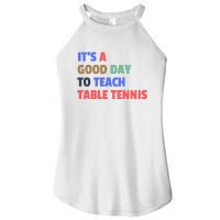 It's A Good Day To Teach Table Tennis Coach Women's Perfect Tri Rocker Tank