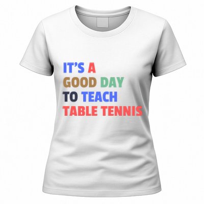 It's A Good Day To Teach Table Tennis Coach Women's T-Shirt