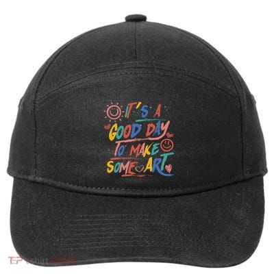 ItS A Good Day To Make Some Art Artist Teacher 7-Panel Snapback Hat