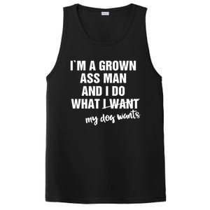 Im A Grown Ass And I Do What My Dog Wants Funny Gift PosiCharge Competitor Tank