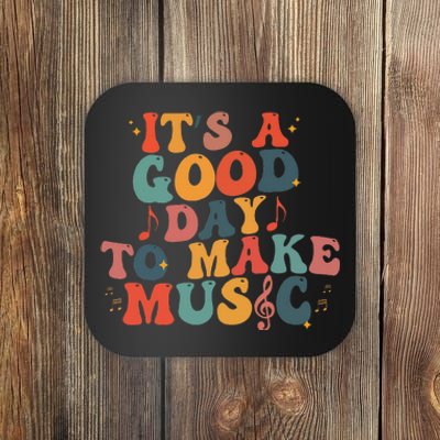 ItS A Good Day To Make Music Lover Teacher Coaster