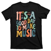 ItS A Good Day To Make Music Musician Band Music Teacher T-Shirt