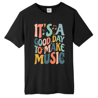 ItS A Good Day To Make Music Musician Band Music Teacher Tall Fusion ChromaSoft Performance T-Shirt