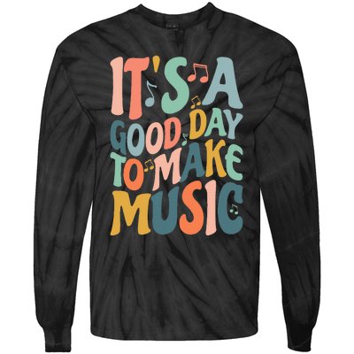 ItS A Good Day To Make Music Musician Band Music Teacher Tie-Dye Long Sleeve Shirt