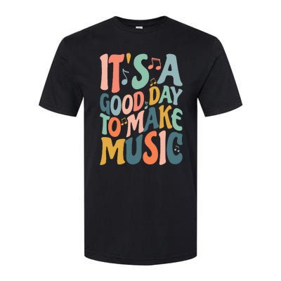 ItS A Good Day To Make Music Musician Band Music Teacher Softstyle CVC T-Shirt