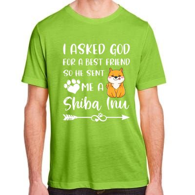 I Asked God For A True Friend He Sent Me A Shiba Inu Mom Cool Gift Adult ChromaSoft Performance T-Shirt