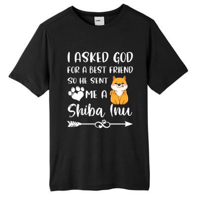 I Asked God For A True Friend He Sent Me A Shiba Inu Mom Cool Gift Tall Fusion ChromaSoft Performance T-Shirt