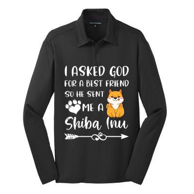 I Asked God For A True Friend He Sent Me A Shiba Inu Mom Cool Gift Silk Touch Performance Long Sleeve Polo