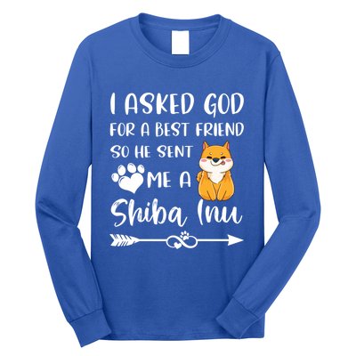 I Asked God For A True Friend He Sent Me A Shiba Inu Mom Cool Gift Long Sleeve Shirt