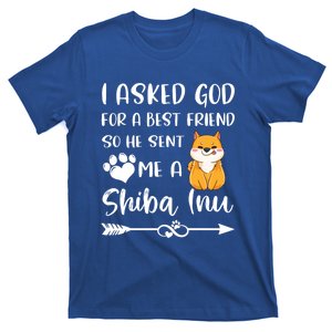 I Asked God For A True Friend He Sent Me A Shiba Inu Mom Cool Gift T-Shirt