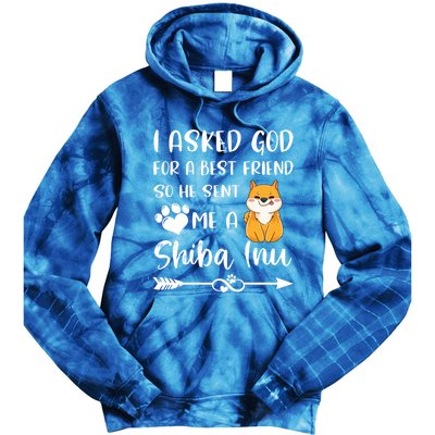 I Asked God For A True Friend He Sent Me A Shiba Inu Mom Cool Gift Tie Dye Hoodie