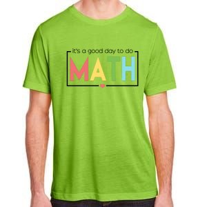 Its A Good Day To Do Math Adult ChromaSoft Performance T-Shirt